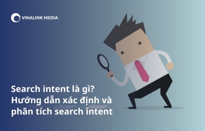 Search intent là gì? Hướng dẫn xác định và phân tích search intent